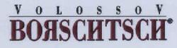 VOLOSSOV BORSCHTSCH