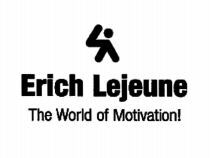 Erich Lejeune The World of Motivation!