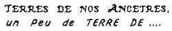 TERRES DE NOS ANCETRES, un peu de TERRE DE ....