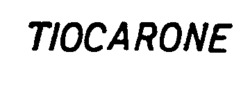 TIOCARONE