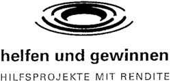 helfen und gewinnen HILFSPROJEKTE MIT RENDITE