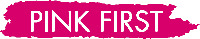 PINK FIRST