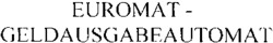 EUROMAT - GELDAUSGABEAUTOMAT