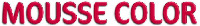 MOUSSE COLOR