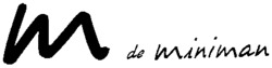M de Miniman