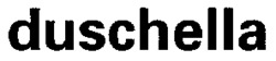 duschella