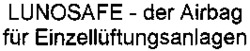 LUNOSAFE - der Airbag für Einzellüftungsanlagen