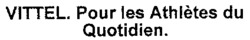 VITTEL. Pour les Athlètes du Quotidien.