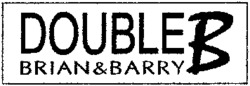 DOUBLE B BRIAN & BARRY