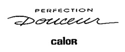 PERFECTION Douceur calor