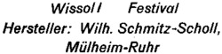 Wissoll Festival Hersteller: Wilh. Schmitz-Scholl, Mülheim-Ruhr