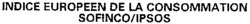 INDICE EUROPEEN DE LA CONSOMMATION SOFINCO/IPSOS