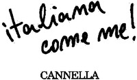 italiana come me! CANNELLA