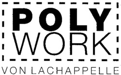 POLY WORK VON LACHAPPELLE