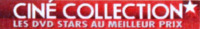 CINÉ COLLECTION LES DVD STARS AU MEILLEUR PRIX