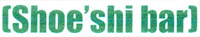 (Shoe'shi bar)