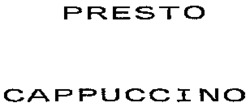 PRESTO CAPPUCCINO