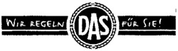 DAS WIR REGELN FÜR SIE!