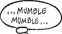 ... MUMBLE MUMBLE ...