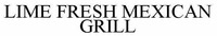 LIME FRESH MEXICAN GRILL
