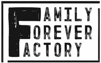 FAMILY FOREVER FACTORY
