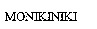 MONIKINIKI