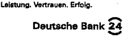 Leistung. Vertrauen. Erfolg. Deutsche Bank 24