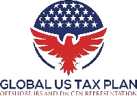 GLOBAL US TAX PLAN OFFSHORE IRS AND FINCEN REPRESENTATION