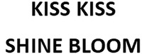 KISS KISS SHINE BLOOM