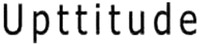 Upttitude