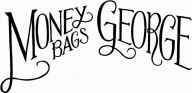 MONEY BAGS GEORGE