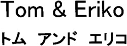 Tom & Eriko