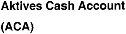 Aktives Cash Account (ACA)