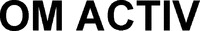 OM ACTIV