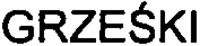 GRZESKI
