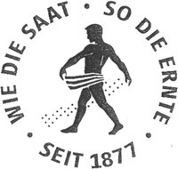 WIE DIE SAAT SO DIE ERNTE SEIT 1877