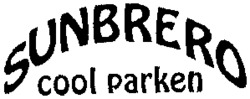 SUNBRERO cool parken