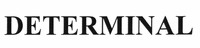 DETERMINAL