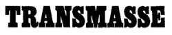 TRANSMASSE