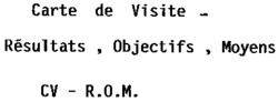 Carte de Visite - Résultats , Objectifs , Moyens CV - R.O.M.