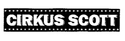 CIRKUS SCOTT