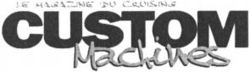 LE MAGAZINE DU CRUISING CUSTOM Machines