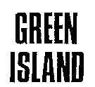 GREEN ISLAND
