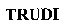 TRUDI