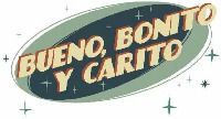 BUENO, BONITO Y CARITO