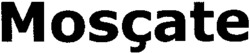 Mosçate