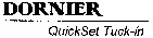 DORNIER QuickSet Tuck-in
