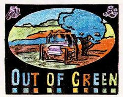 OUT OF GREEN