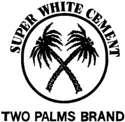 SUPER WHITE CEMENT TWO PALMS BRAND