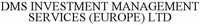 DMS INVESTMENT MANAGEMENT SERVICES (EUROPE) LTD